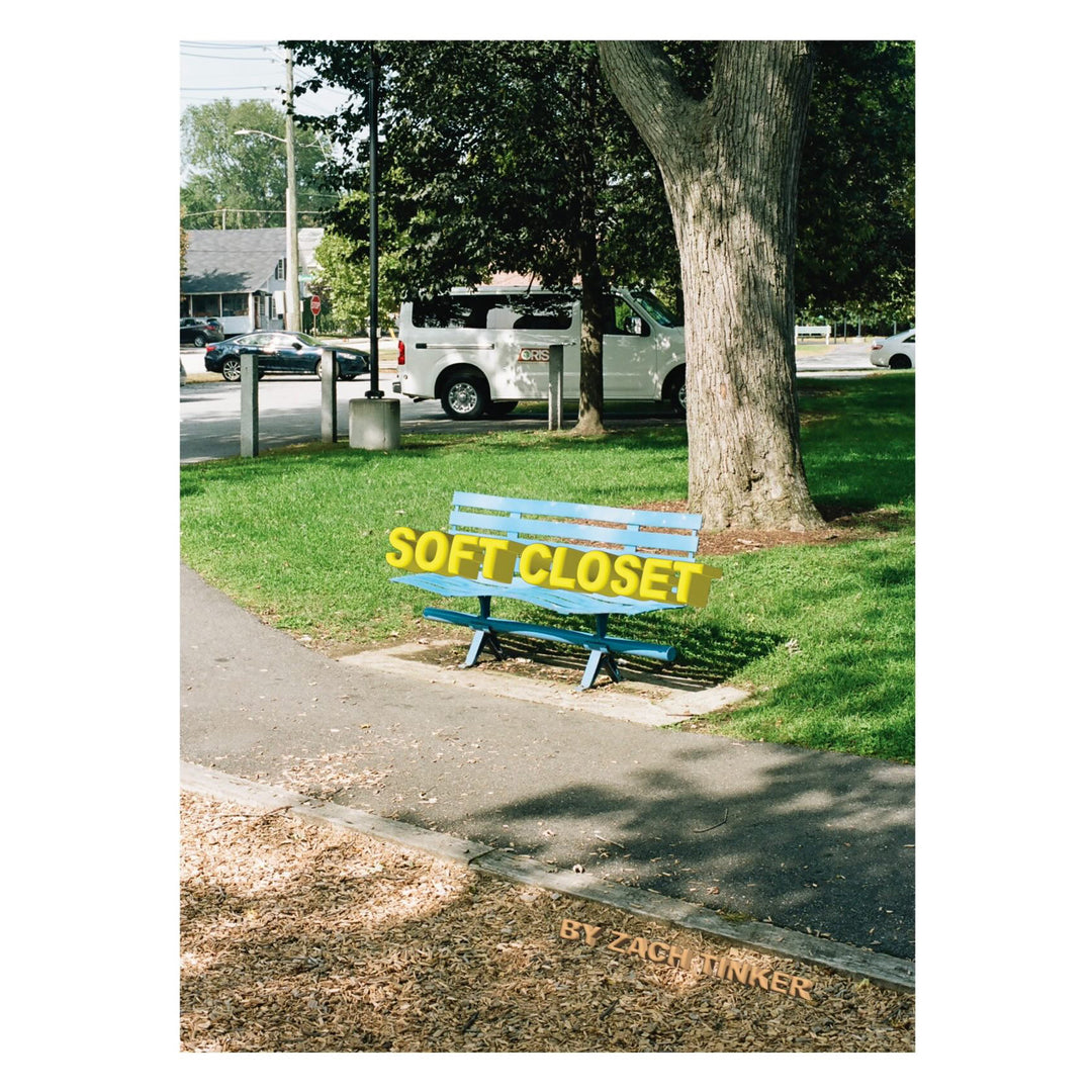 Soft Closet Zine by Zach Tinker