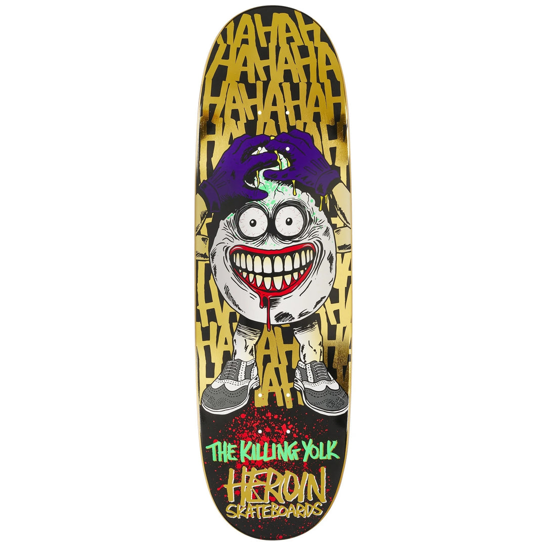 Heroin Killing Yolk Deck 9.25"