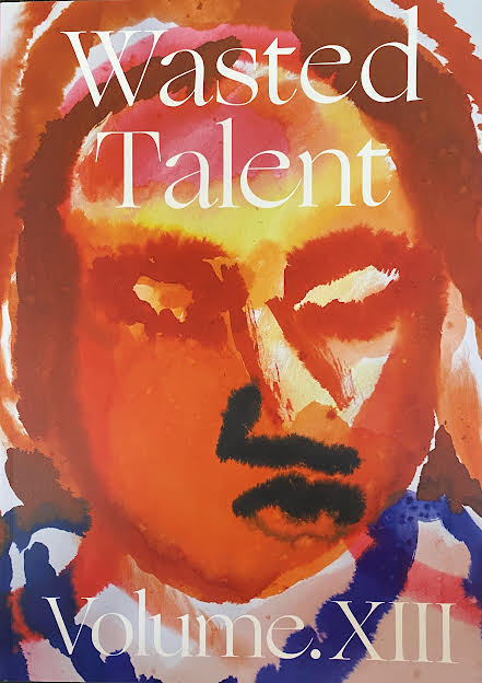 Wasted Talent Magazine Volume XIII