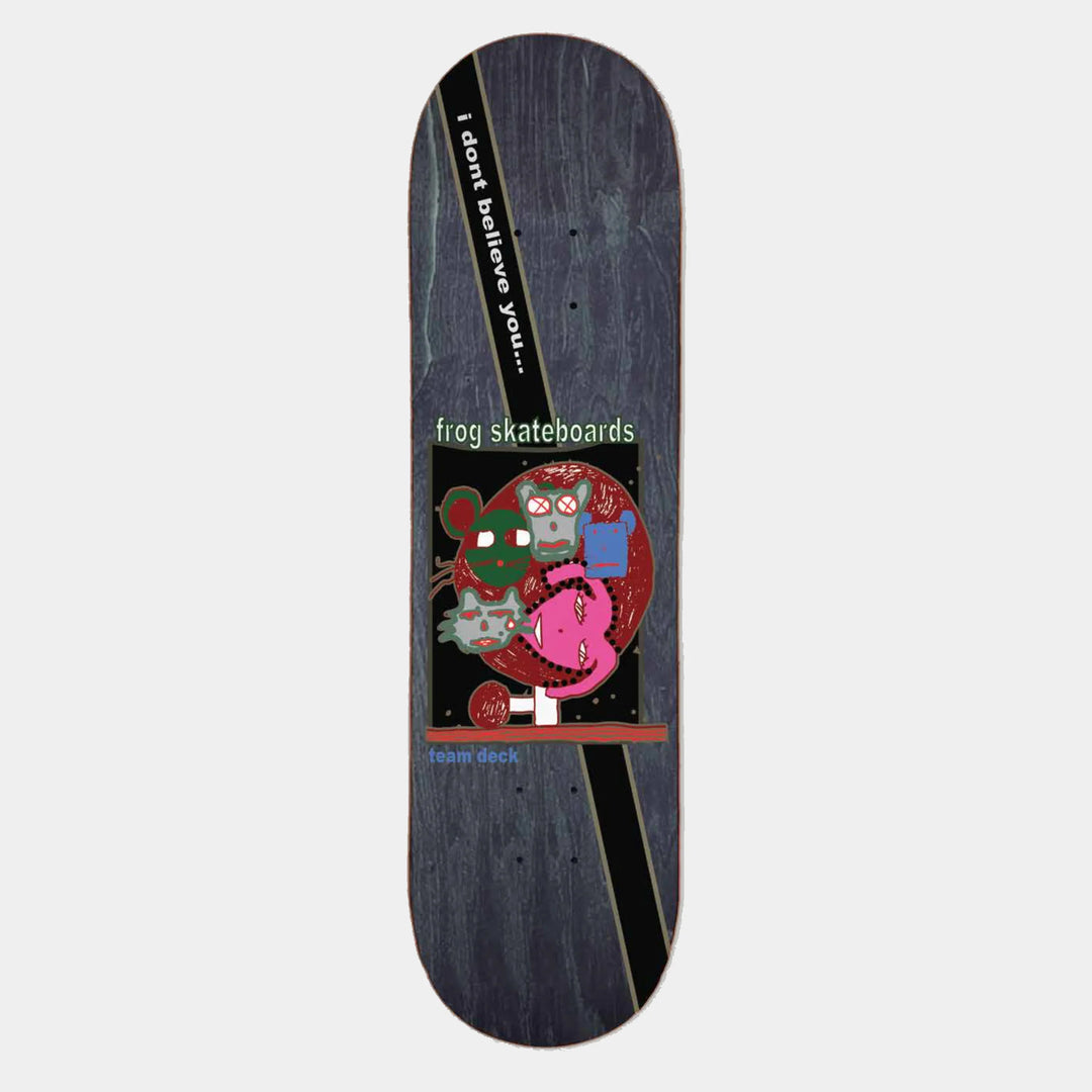Frog I Don't Believe You Deck 8.18"